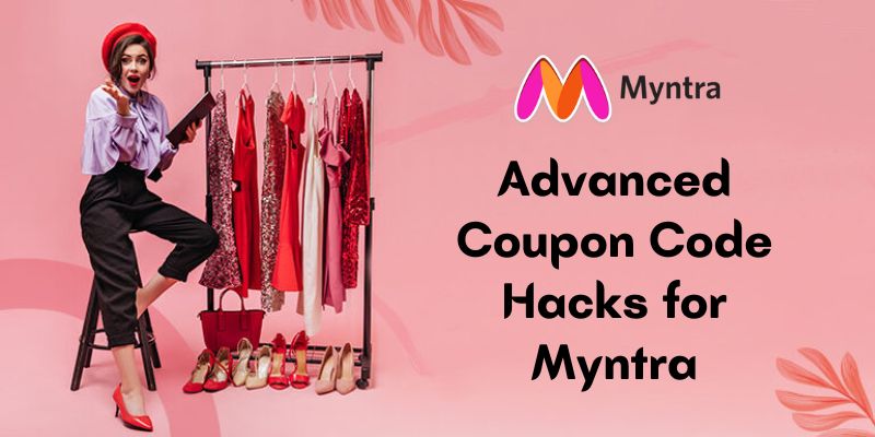 Advanced Coupon-Code Hacks for Myntra